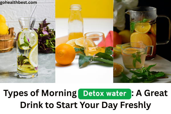 Types of morning Detox water